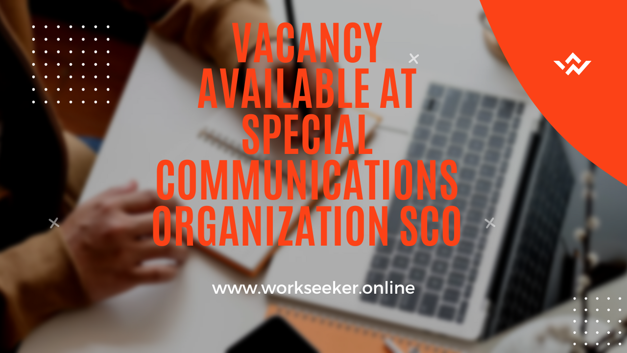 Vacancy Available At Special Communications Organization SCO